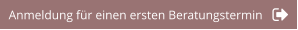 Anmeldung für einen ersten Beratungstermin
