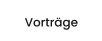Vorträge